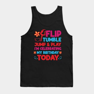 Flip Tumple Jump And Play Funny Rhythmic Gymnastics Birthday Tank Top